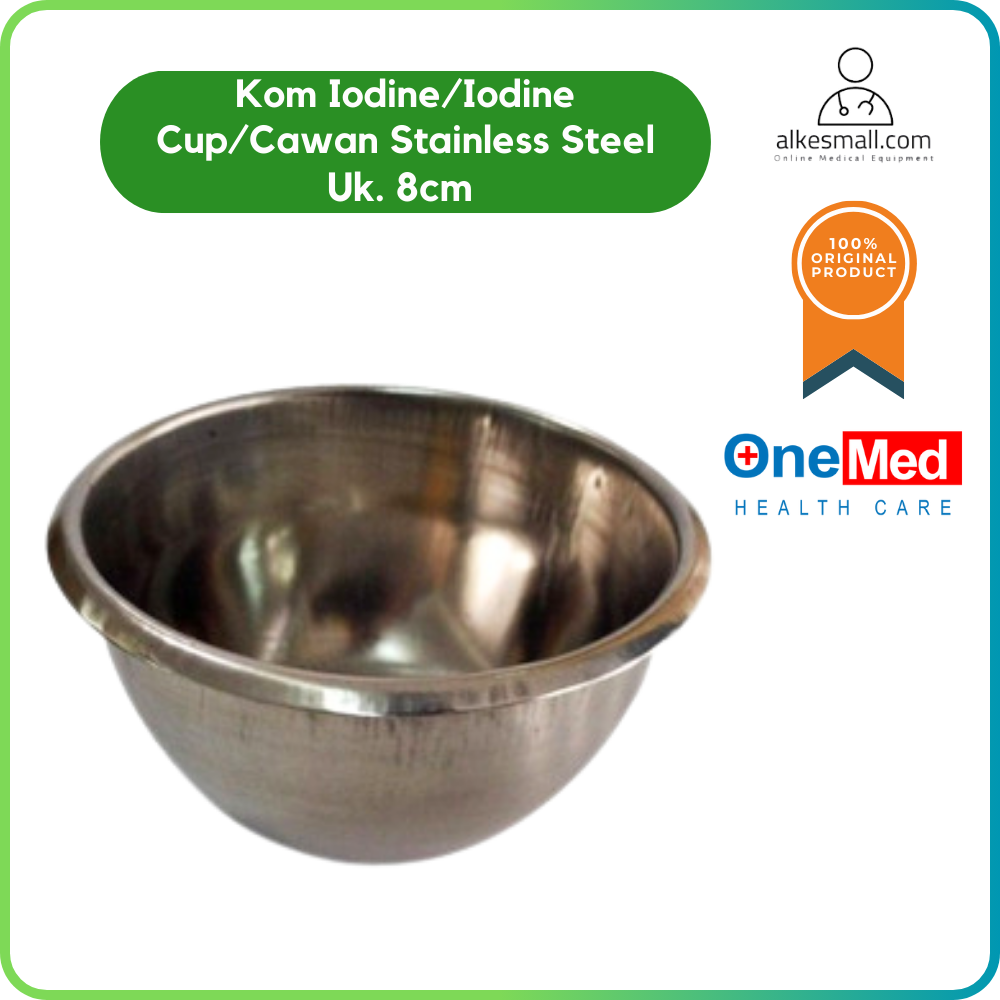 Kom Iodine Iodine Cup Cawan  Stainless Steel 8cm ONEMED